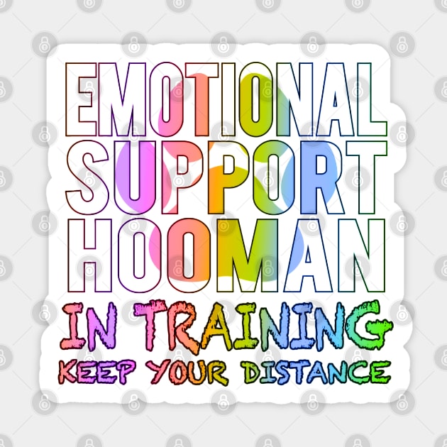 Emotional Support Hooman In Training Rainbow Sticker by Shawnsonart